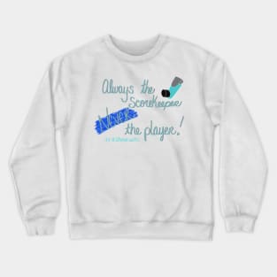 Always the scorekeeper. Never the player! Crewneck Sweatshirt